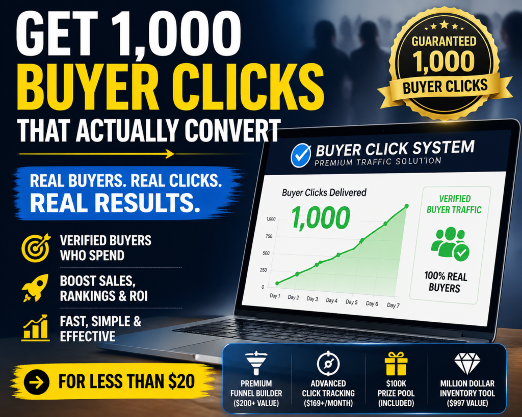 The Secret to Getting 1,000 Guaranteed Buyer Clicks with Zero Effort