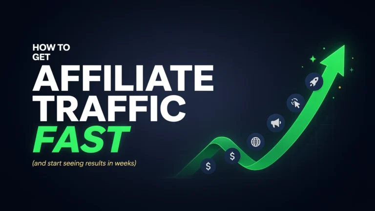How to Get Affiliate Traffic Fast (and Start Seeing Results in Weeks)