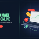 How to Make Money Online Automatically Without Ads or Experience
