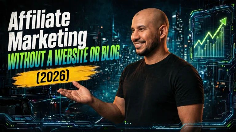 Affiliate Marketing Without a Website or Blog (2026)